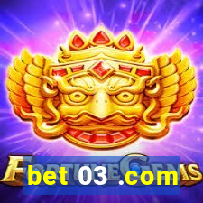 bet 03 .com